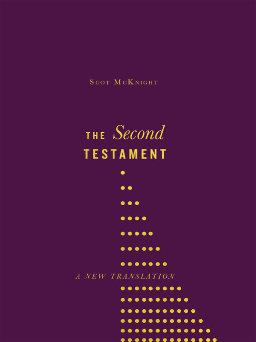 Title details for The Second Testament by Scot McKnight - Available